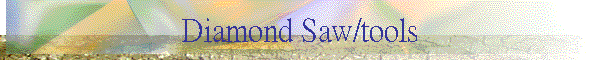 Diamond Saw/tools